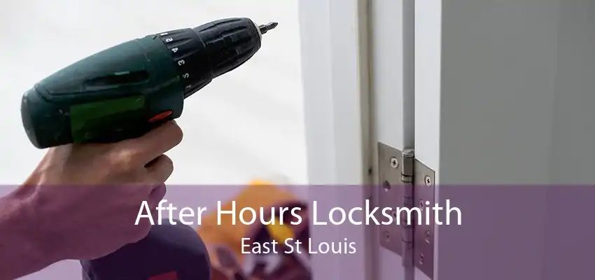 After Hours Locksmith East St Louis