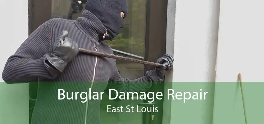 Burglar Damage Repair East St Louis