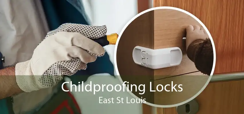 Childproofing Locks East St Louis