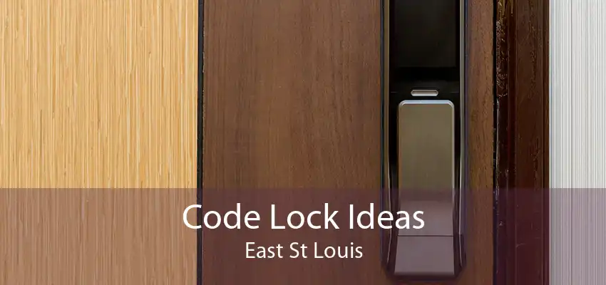 Code Lock Ideas East St Louis
