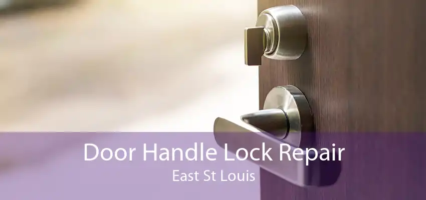 Door Handle Lock Repair East St Louis