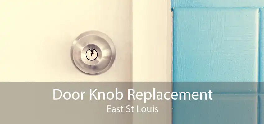 Door Knob Replacement East St Louis