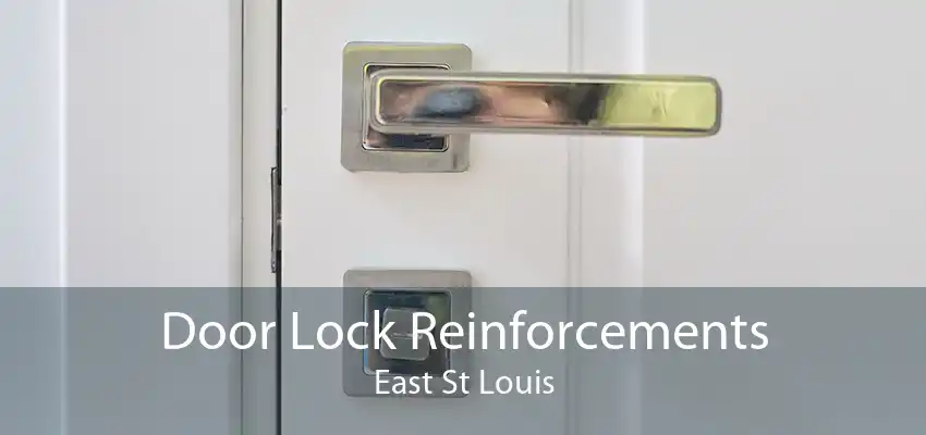 Door Lock Reinforcements East St Louis