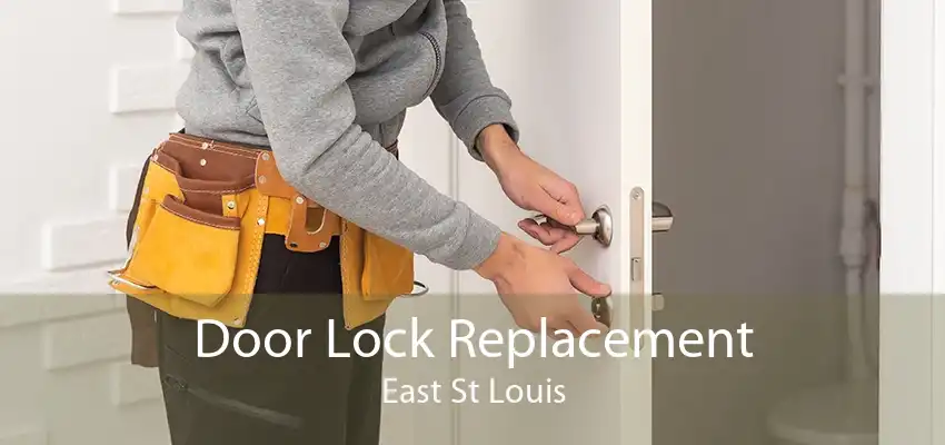 Door Lock Replacement East St Louis