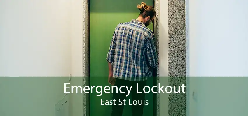 Emergency Lockout East St Louis