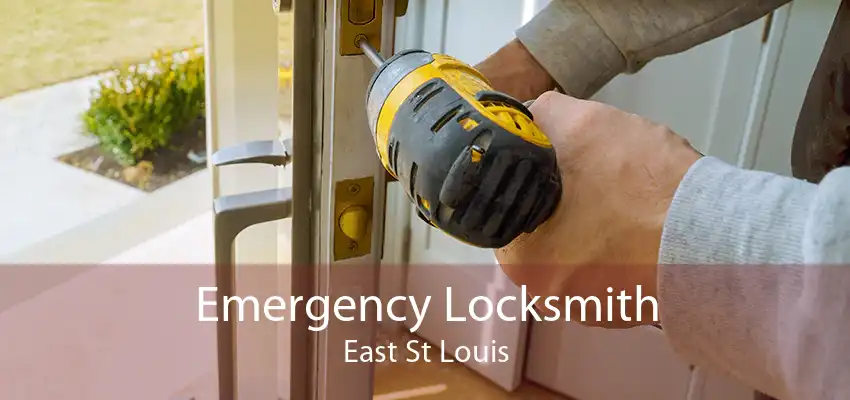 Emergency Locksmith East St Louis