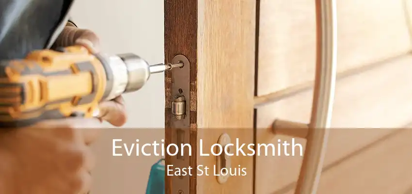 Eviction Locksmith East St Louis