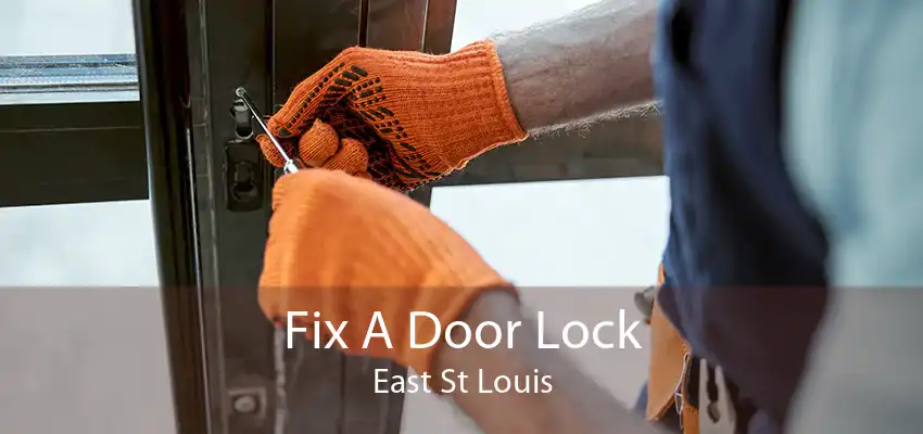 Fix A Door Lock East St Louis