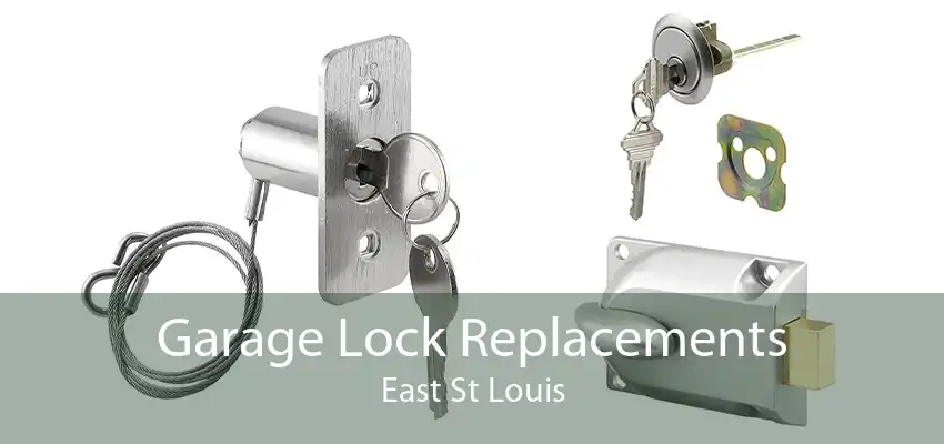 Garage Lock Replacements East St Louis