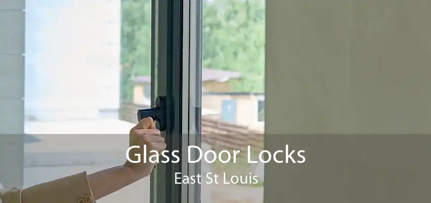 Glass Door Locks East St Louis