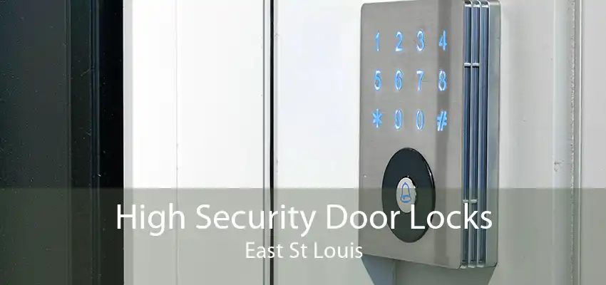 High Security Door Locks East St Louis