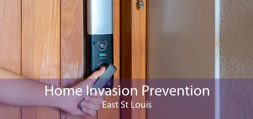 Home Invasion Prevention East St Louis