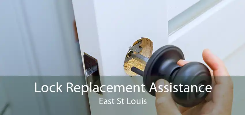 Lock Replacement Assistance East St Louis