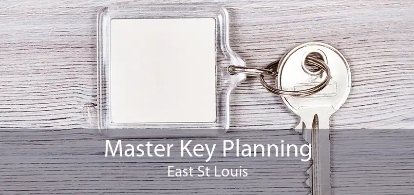 Master Key Planning East St Louis