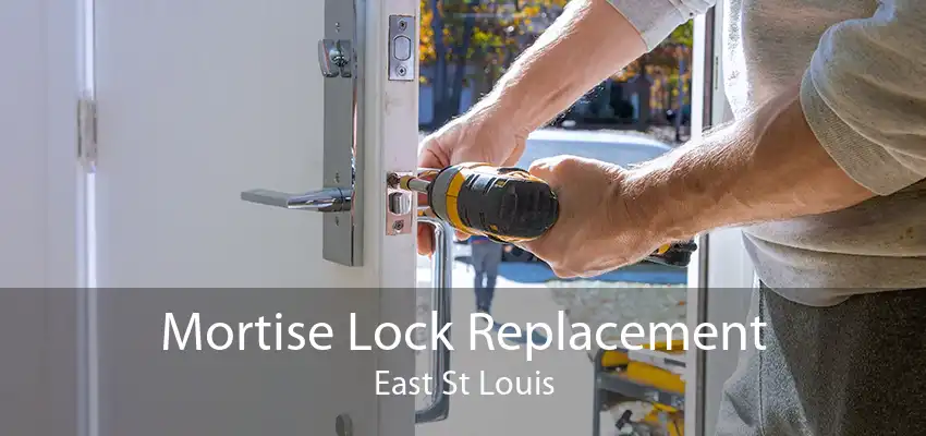 Mortise Lock Replacement East St Louis