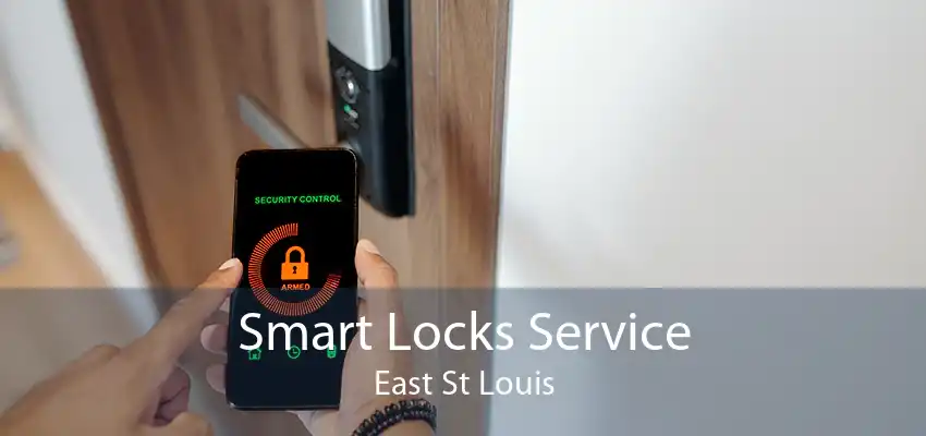 Smart Locks Service East St Louis