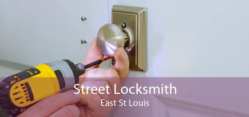 Street Locksmith East St Louis