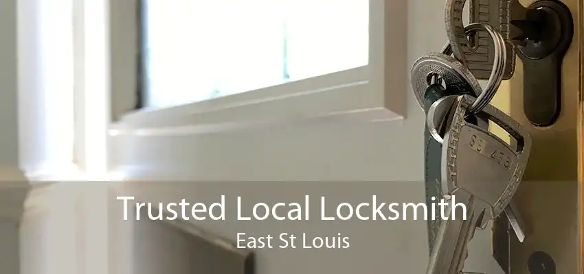 Trusted Local Locksmith East St Louis