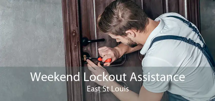 Weekend Lockout Assistance East St Louis