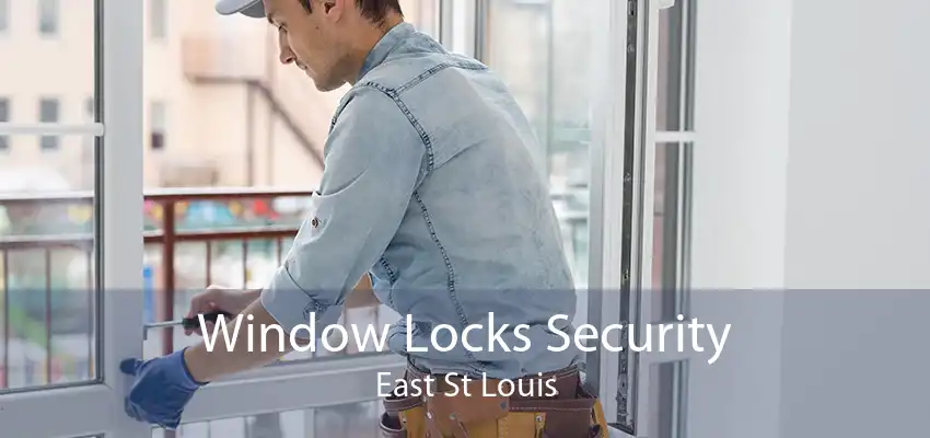 Window Locks Security East St Louis